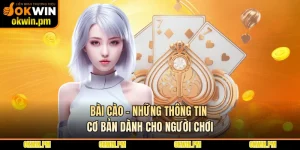 Bài Cào - Những Thông Tin Cơ Bản Dành Cho Người Chơi