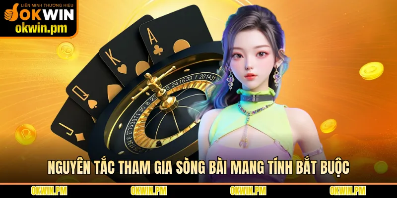 Nguyên tắc tham gia sòng bài mang tính bắt buộc